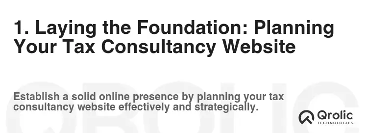 1. Laying the Foundation: Planning Your Tax Consultancy Website 1. Laying the Foundation: Planning Your Tax Consultancy Website