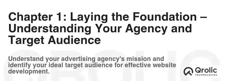 Chapter 1: Laying the Foundation – Understanding Your Agency and Target Audience Chapter 1: Laying the Foundation – Understanding Your Agency and Target Audience