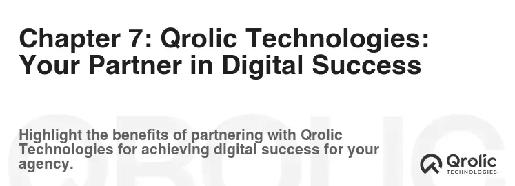 Chapter 7: Qrolic Technologies: Your Partner in Digital Success Chapter 7: Qrolic Technologies: Your Partner in Digital Success