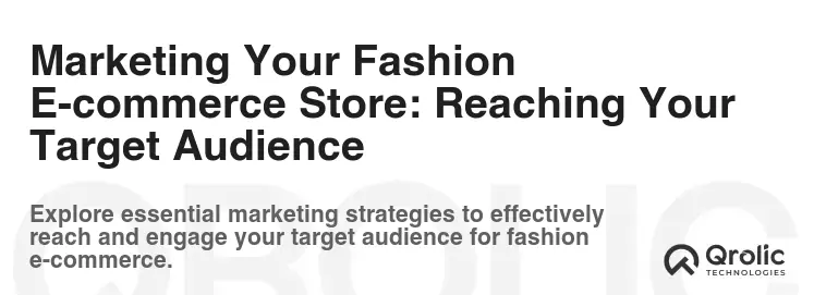 Marketing Your Fashion E-commerce Store: Reaching Your Target Audience