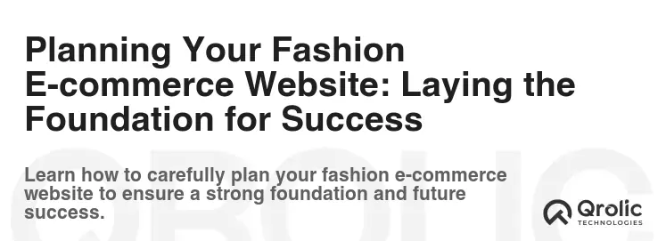 Planning Your Fashion E-commerce Website: Laying the Foundation for Success