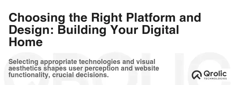 Choosing the Right Platform and Design: Building Your Digital Home