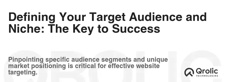 Defining Your Target Audience and Niche: The Key to Success