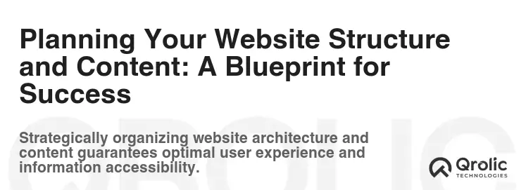 Planning Your Website Structure and Content: A Blueprint for Success