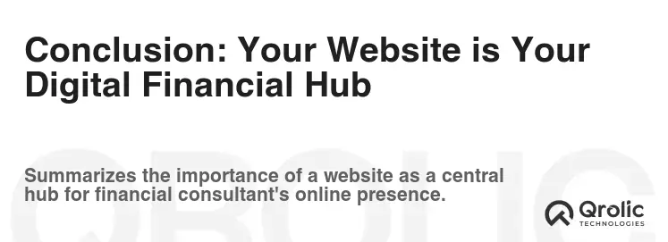 Conclusion: Your Website is Your Digital Financial Hub Conclusion: Your Website is Your Digital Financial Hub