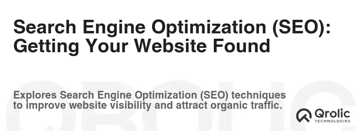Search Engine Optimization (SEO): Getting Your Website Found Search Engine Optimization (SEO): Getting Your Website Found