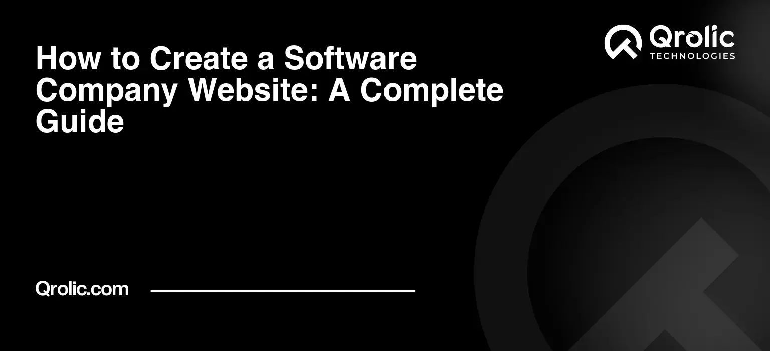 How to Create a Software Company Website: A Complete Guide
