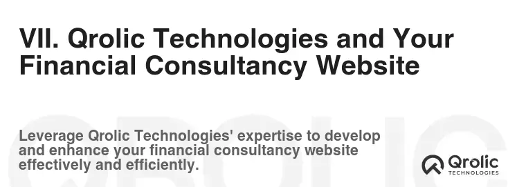 VII. Qrolic Technologies and Your Financial Consultancy Website