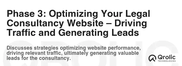 Phase 3: Optimizing Your Legal Consultancy Website – Driving Traffic and Generating Leads
