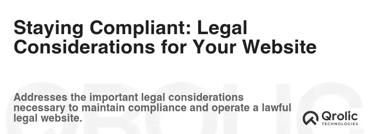 Staying Compliant: Legal Considerations for Your Website