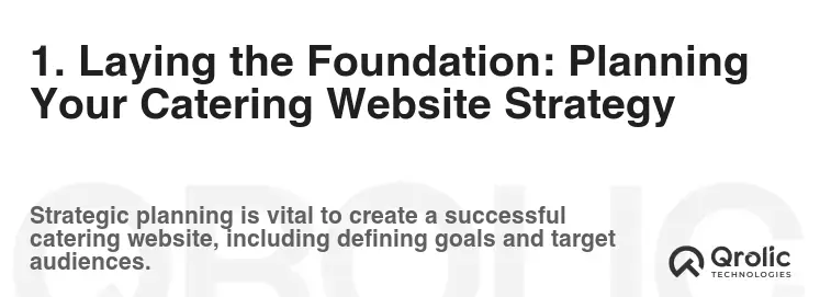 1. Laying the Foundation: Planning Your Catering Website Strategy