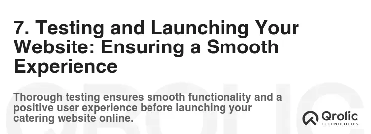 7. Testing and Launching Your Website: Ensuring a Smooth Experience