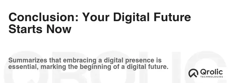 Conclusion: Your Digital Future Starts Now Conclusion: Your Digital Future Starts Now