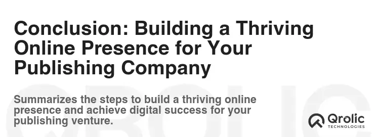 Conclusion: Building a Thriving Online Presence for Your Publishing Company