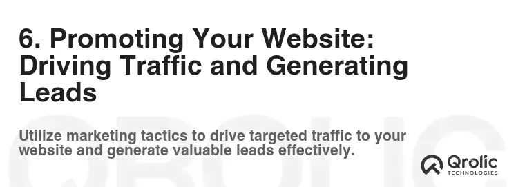 6. Promoting Your Website: Driving Traffic and Generating Leads 6. Promoting Your Website: Driving Traffic and Generating Leads
