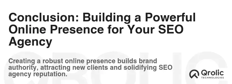 Conclusion: Building a Powerful Online Presence for Your SEO Agency