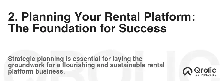 2. Planning Your Rental Platform: The Foundation for Success 2. Planning Your Rental Platform: The Foundation for Success