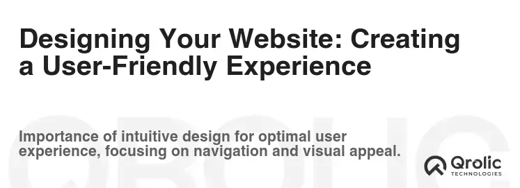 Designing Your Website: Creating a User-Friendly Experience