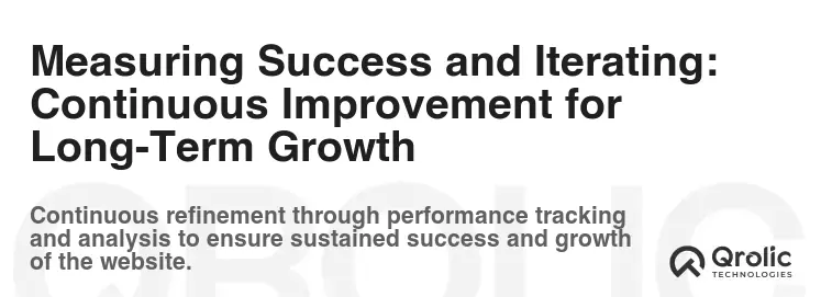 Measuring Success and Iterating: Continuous Improvement for Long-Term Growth
