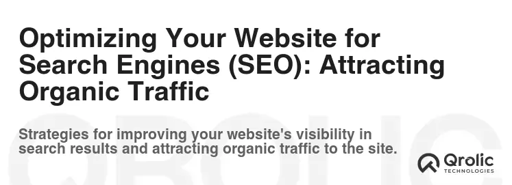 Optimizing Your Website for Search Engines (SEO): Attracting Organic Traffic