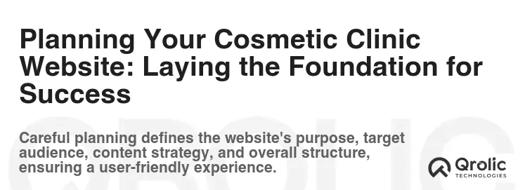 Planning Your Cosmetic Clinic Website: Laying the Foundation for Success