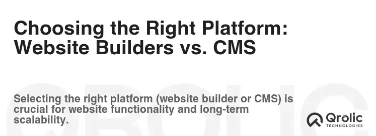 Choosing the Right Platform: Website Builders vs. CMS Choosing the Right Platform: Website Builders vs. CMS