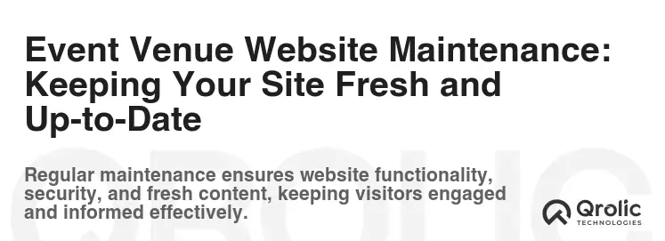 Event Venue Website Maintenance: Keeping Your Site Fresh and Up-to-Date Event Venue Website Maintenance: Keeping Your Site Fresh and Up-to-Date
