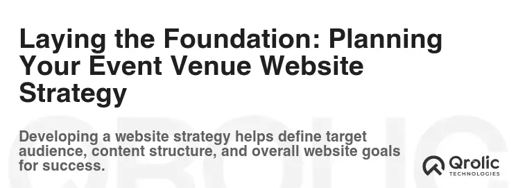 Laying the Foundation: Planning Your Event Venue Website Strategy Laying the Foundation: Planning Your Event Venue Website Strategy