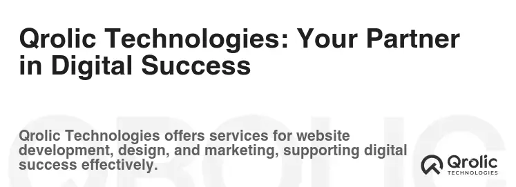Qrolic Technologies: Your Partner in Digital Success Qrolic Technologies: Your Partner in Digital Success