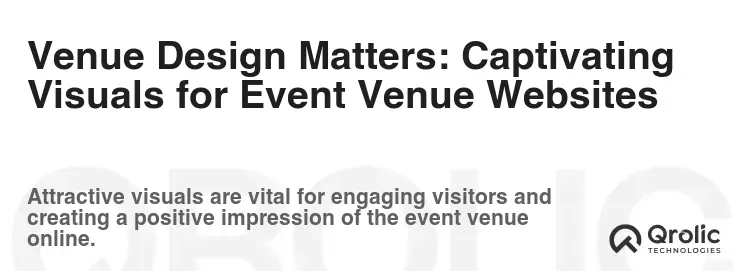Venue Design Matters: Captivating Visuals for Event Venue Websites Venue Design Matters: Captivating Visuals for Event Venue Websites