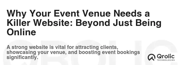Why Your Event Venue Needs a Killer Website: Beyond Just Being Online Why Your Event Venue Needs a Killer Website: Beyond Just Being Online