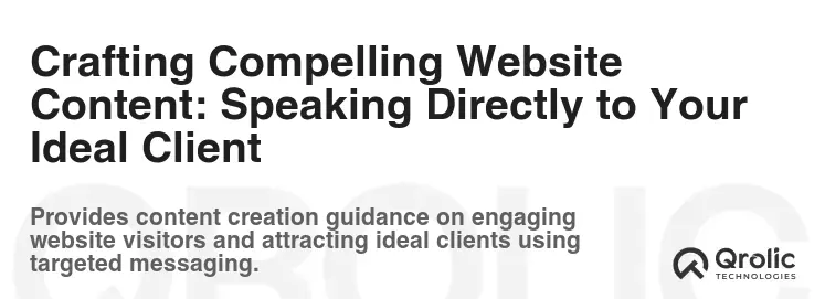 Crafting Compelling Website Content: Speaking Directly to Your Ideal Client