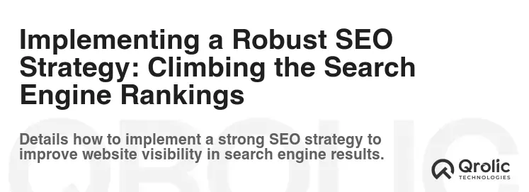 Implementing a Robust SEO Strategy: Climbing the Search Engine Rankings
