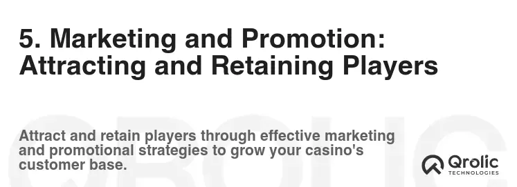5. Marketing and Promotion: Attracting and Retaining Players 5. Marketing and Promotion: Attracting and Retaining Players