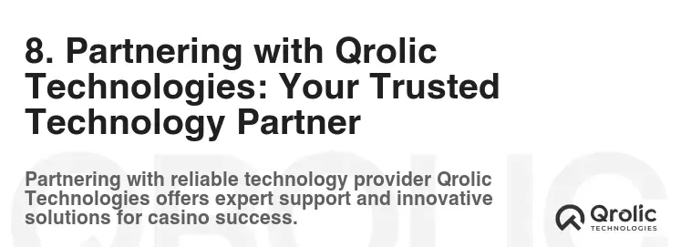 8. Partnering with Qrolic Technologies: Your Trusted Technology Partner 8. Partnering with Qrolic Technologies: Your Trusted Technology Partner