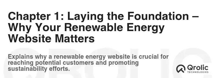 Chapter 1: Laying the Foundation – Why Your Renewable Energy Website Matters Chapter 1: Laying the Foundation – Why Your Renewable Energy Website Matters
