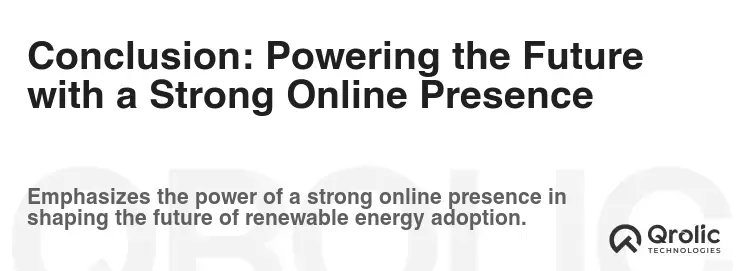 Conclusion: Powering the Future with a Strong Online Presence Conclusion: Powering the Future with a Strong Online Presence