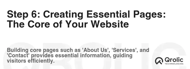 Step 6: Creating Essential Pages: The Core of Your Website