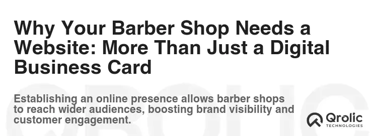 Why Your Barber Shop Needs a Website: More Than Just a Digital Business Card