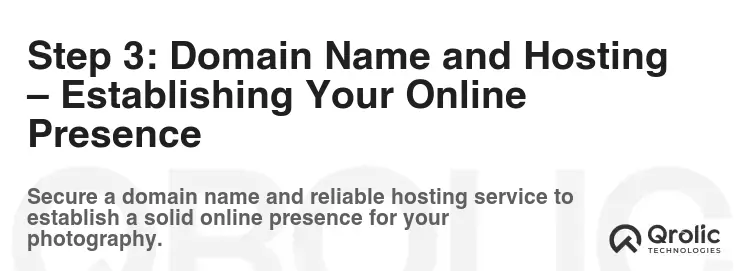 Step 3: Domain Name and Hosting – Establishing Your Online Presence