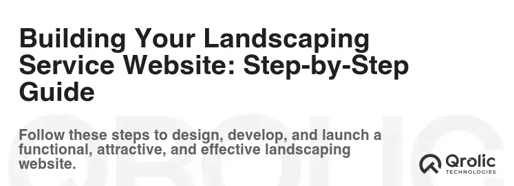 Building Your Landscaping Service Website: Step-by-Step Guide Building Your Landscaping Service Website: Step-by-Step Guide