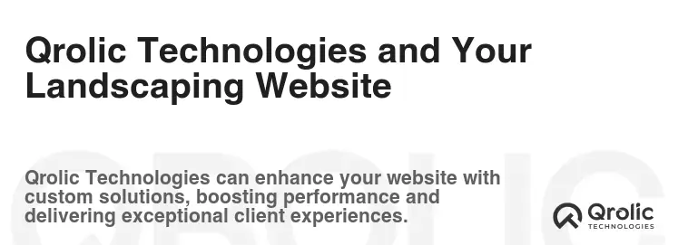 Qrolic Technologies and Your Landscaping Website Qrolic Technologies and Your Landscaping Website
