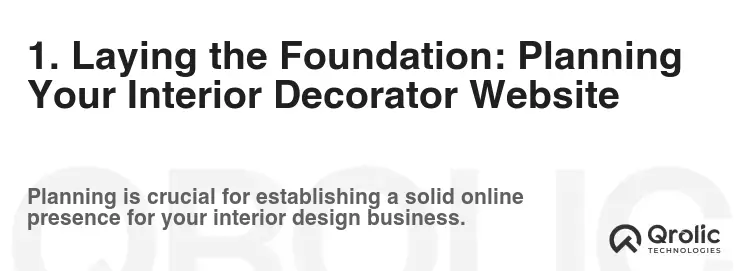 1. Laying the Foundation: Planning Your Interior Decorator Website 1. Laying the Foundation: Planning Your Interior Decorator Website