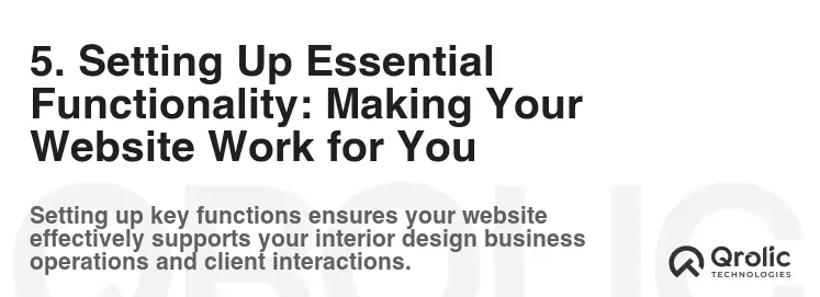 5. Setting Up Essential Functionality: Making Your Website Work for You 5. Setting Up Essential Functionality: Making Your Website Work for You