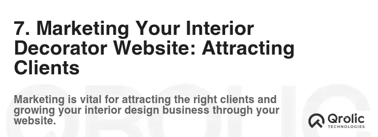 7. Marketing Your Interior Decorator Website: Attracting Clients 7. Marketing Your Interior Decorator Website: Attracting Clients