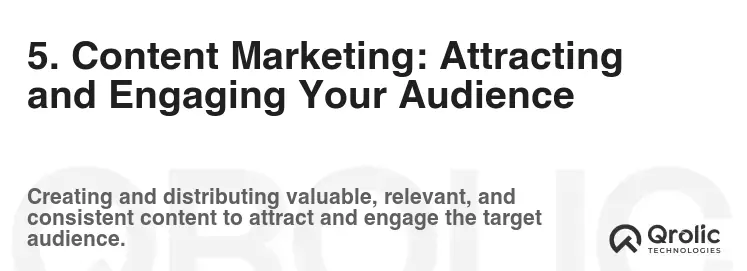 5. Content Marketing: Attracting and Engaging Your Audience