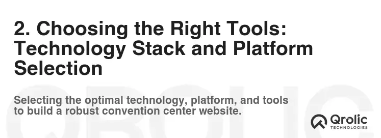 2. Choosing the Right Tools: Technology Stack and Platform Selection 2. Choosing the Right Tools: Technology Stack and Platform Selection