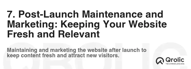 7. Post-Launch Maintenance and Marketing: Keeping Your Website Fresh and Relevant 7. Post-Launch Maintenance and Marketing: Keeping Your Website Fresh and Relevant