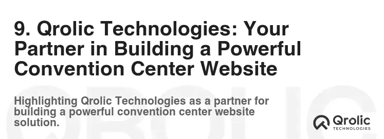 9. Qrolic Technologies: Your Partner in Building a Powerful Convention Center Website 9. Qrolic Technologies: Your Partner in Building a Powerful Convention Center Website