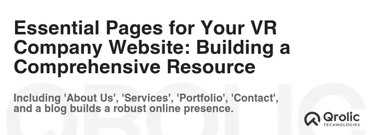 Essential Pages for Your VR Company Website: Building a Comprehensive Resource Essential Pages for Your VR Company Website: Building a Comprehensive Resource